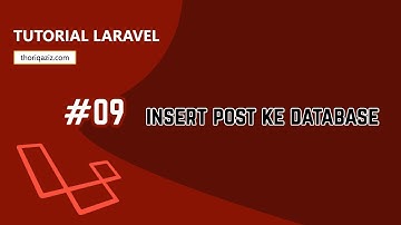 Tutorial Laravel #9 - Membuat Fitur Insert Post ke Database