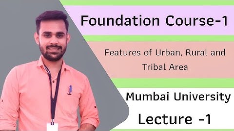 Foundation Course sem 1 | Characteristic of Rural area, Urban area, Tribal area | Mumbai University