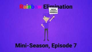 Rainbow Elimination (Mini-Season): Episode 7 @LilEdmondBrown