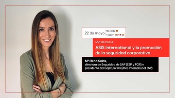Masterclass: ASIS International y la promoción de la seguridad corporativa a nivel global
