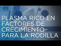 Plasma rico en factores de crecimiento para dolores de rodilla | Lesiones de rodilla