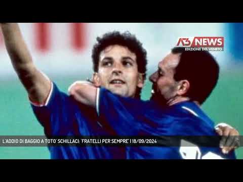 L'ADDIO DI BAGGIO A TOTO' SCHILLACI: 'FRATELLI PER SEMPRE' | 18/09/2024
