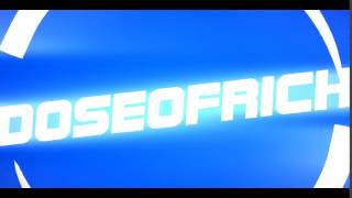 Doseofrich New Intro