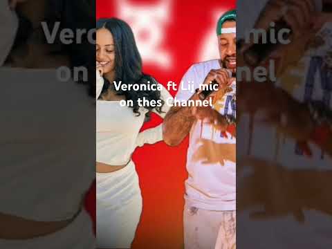 Lij Michael Ft Veronica Adane New Ethiopian Music Habesha Music Song Veronica Ft Lij Mic