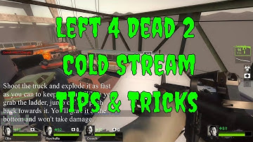 Left 4 Dead 2, Cold Stream Campaign Tips, Tricks, & Strategies to Win. How to Rush the last 2 maps!