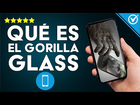 Gorilla Glass: ¿Qué Es, Para qué Sirve, Cuántas Versiones Hay y Cuáles son sus Diferencias?