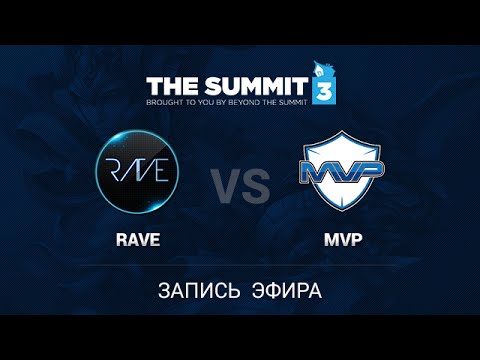 Rave vs MVP Hot6, The Summit 3 Sea Quali, Game 2