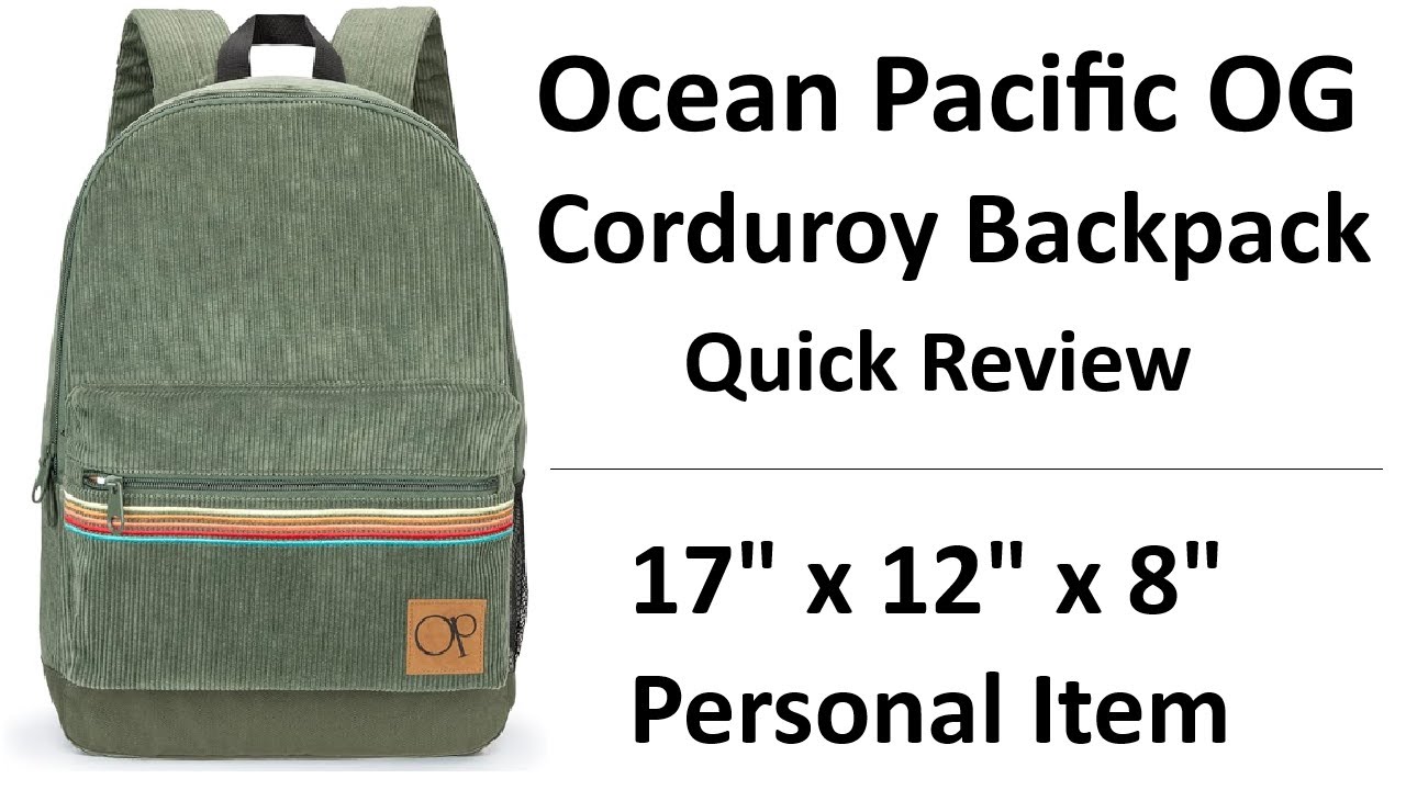 Ocean Pacific OG Corduroy Backpack Quick Review - Nice 17" x 12" x 8" Personal Item for flights!