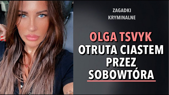 SPRAWA OLGI TSVYK | KAROLINA ANNA