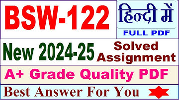 BSW 122 solved assignment 2024-25 in Hindi || bsw 122 solved assignment 2025 || bsw122 2024-25