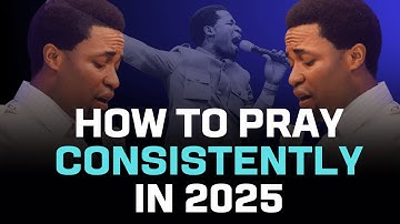 How to Build a Consistent Prayer Life in 2025 - Apostle Michael Orokpo
