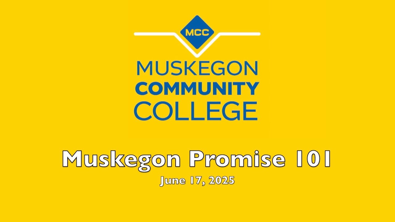 Muskegon Community College & Muskegon Area Promise 101