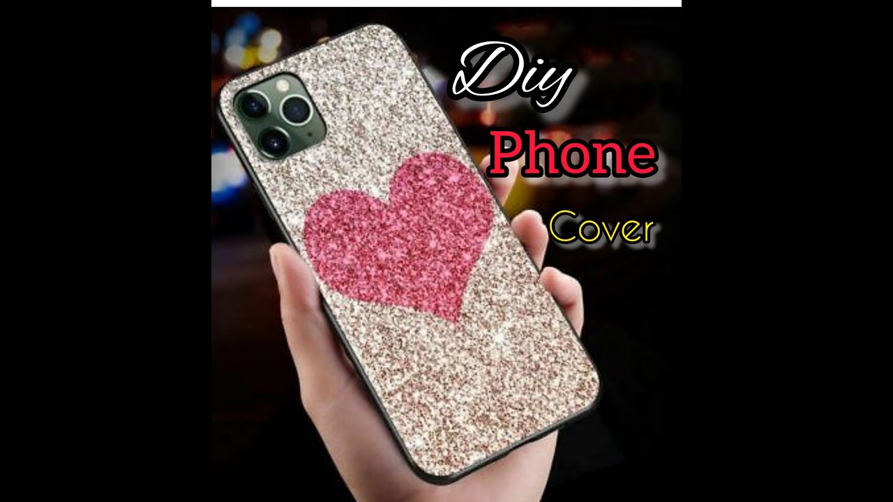 diy with waste phone case/glitter phone cover at home!! heart mobile