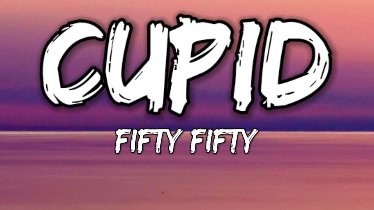 FIFTY FIFTY- Cupid LYRICS - YouTube