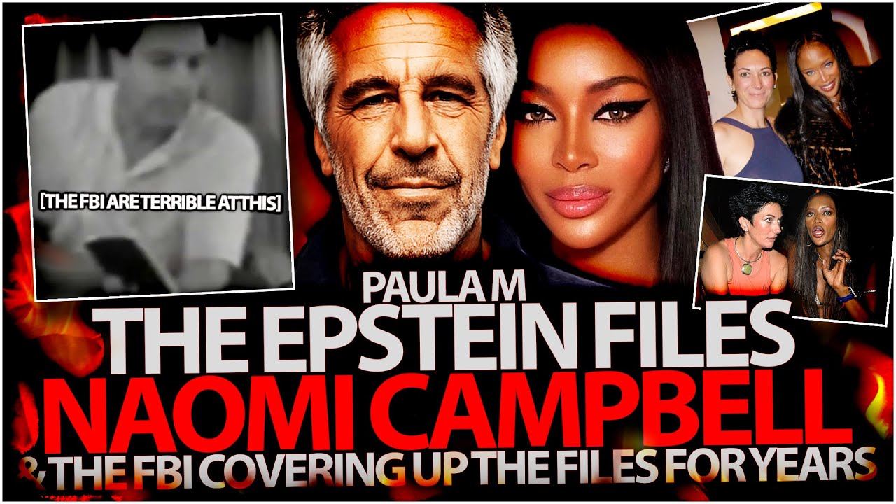 EPSTEIN FILES - Naomi Campbell WORSE THAN  MAXWELL? & The FBI Cover Up JEFFERY For Years?