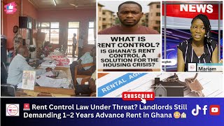 🚨 Rent Control Law Under Threat? Landlords Still Demanding 1–2 Years Advance Rent in Ghana 😳🏠