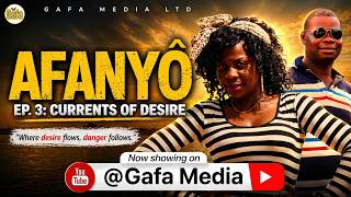 AFANYÔ – Episode 3 | Currents of Desire (African Village Drama Series)