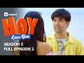 Hoy, Love You! Two | Episode 2 | Joross Gamboa, Roxanne Guinoo | iWant Originals