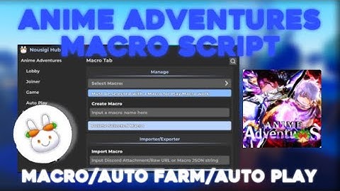 Anime Adventures Macro Script OP nousigi hub mobile/pc | Macro,Auto Play, Afk Farm, Fps boost