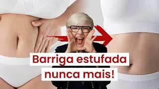 Aprenda como ACABAR com a barriga ESTUFADA