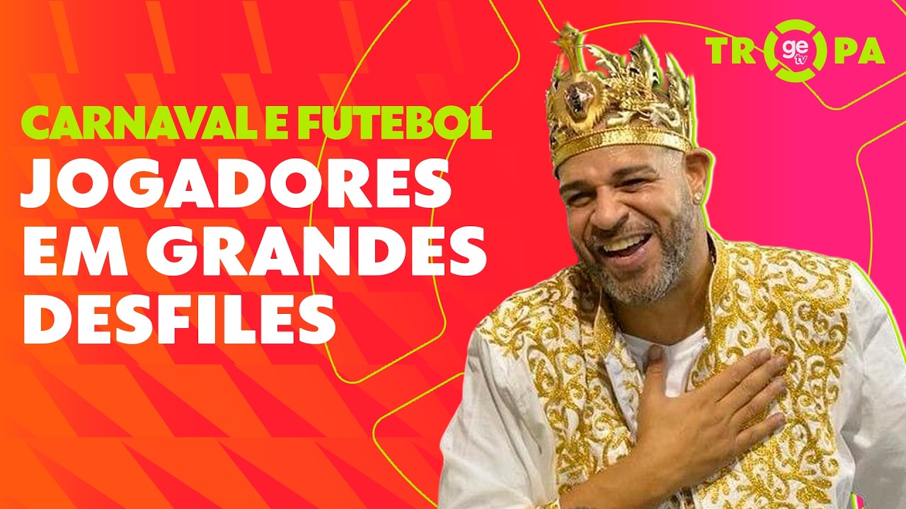 ADRIANO, RONALDO FENÔMENO E ATÉ MARADORA: QUANDO O FUTEBOL INVADE DESFILES DE CARNAVAL | Tropa GE TV