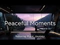 Peaceful Moments - music that clears the mind and refreshes the surroundings