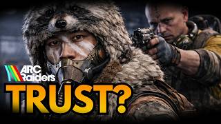 Does Arc Raiders Have A Trust Problem?