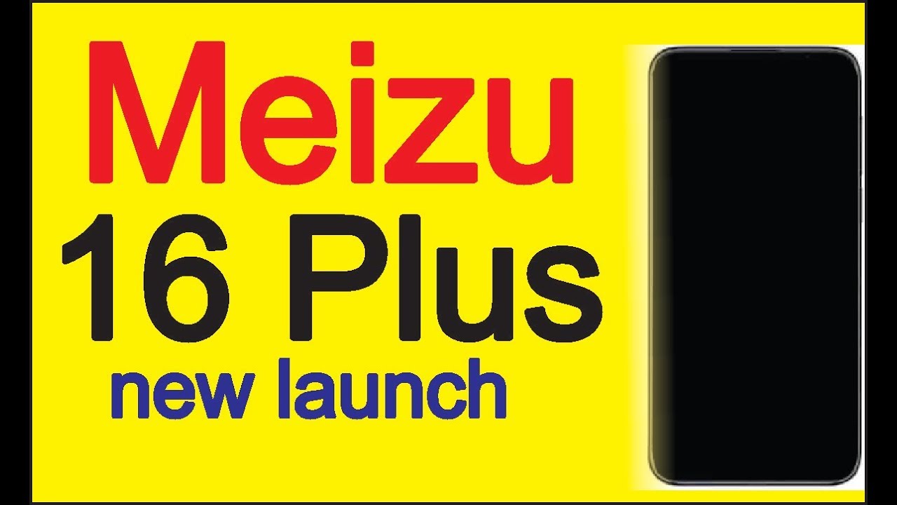 MEIZU 16 PLUS, series, latest mobile today, new phone Tab, Electronics devices, Top Mobiles launch