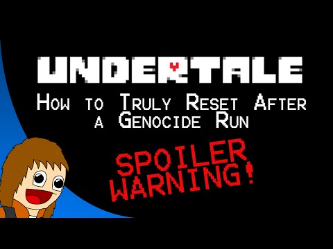 Undertale - How to Truly Reset After a Genocide Run (MAJOR SPOILERS)