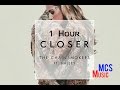 The Chainsmokers - Closer 1 Hour Loop