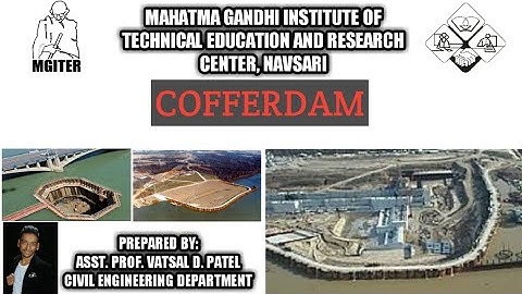 COFFERDAM ~ GTU : Advanced Construction & Equipment (2160601) @M.G.I.T.E.R, NAVSARI