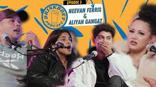 EXES, BFFS &  ADVICE ft. Neevan Ferris & Aliyah Gangat [Drinkboet Podcast Episode 3]