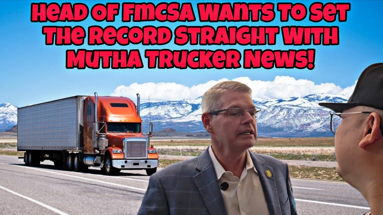 HEAD OF FMCSA WANTS TO SET THE RECORD STRAIGHT WITH MUTHA TRUCKER NEWS!