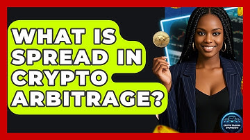 What Is Spread In Crypto Arbitrage? - Crypto Trading Strategists