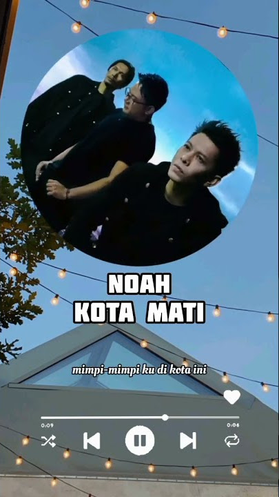 NOAH - KOTA MATI