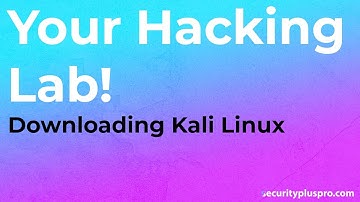 CompTIA Security+ SY0-501: Downloading Kali Linux into VMWare