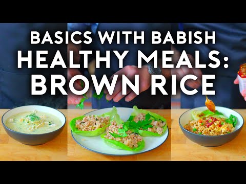 Healthy Meals Brown Rice  Basics with Babish