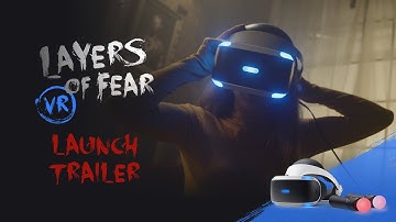 Layers of Fear VR - PSVR Launch Trailer