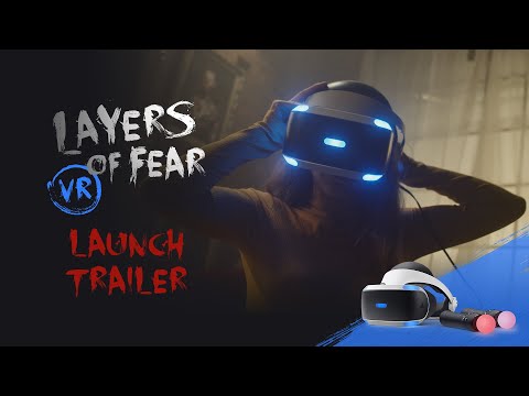 Layers For Fear VR - PSVR Launch Trailer