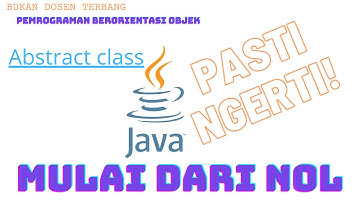Kuliah PBO #9: Abstract class | Bukan Dosen Terbang | Pemrograman Berorientasi Objek