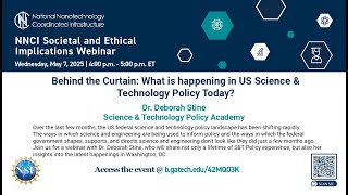 "Behind the Curtain: What is Happening in US Science & Technology Policy Today?" (Deborah Stine)