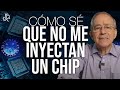 Cómo Saber Que No Me Inyectaron Un Chip En La Vacuna - Oswaldo Restrepo RSC