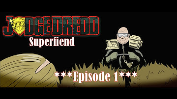 Judge Dredd: Superfiend // Episode 1: Judge Sydney [BOOTLEG UNIVERSE]