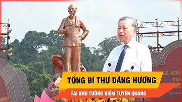 Tổng bí thư dâng hương tri ân các bậc tiền bối cách mạng tại Khu tưởng niệm Tuyên Quang | Thời sự