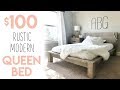 DIY $100 Rustic Modern Queen Bed