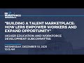 “Building A Talent Marketplace: How LERs Empower Workers and Expand Opportunity”