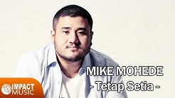 Mike Mohede - Tetap Setia  - Durasi: 4:46. 
