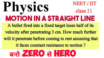 A bullet fired into a fixed target loses half of its velocity after penetrating 3 cm. How much dist