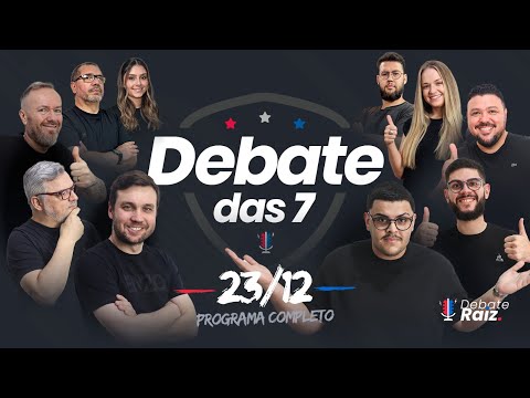 DEBATE DAS 7  -  23/12/2025 #297