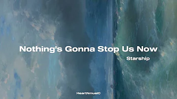 Nothing's Gonna Stop Us - Starship (lyrics)